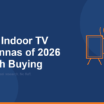 Best Indoor TV Antennas of 2026