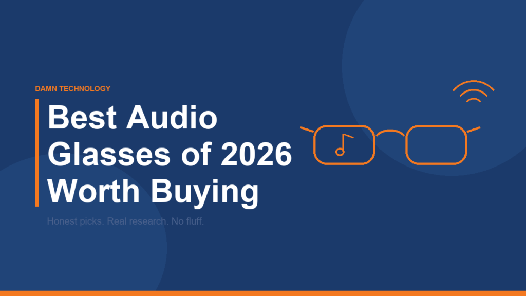 Best audio glasses of 2026 guide from Damn Technology