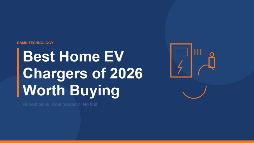 Best home EV chargers of 2026 comparison guide from Damn Technology